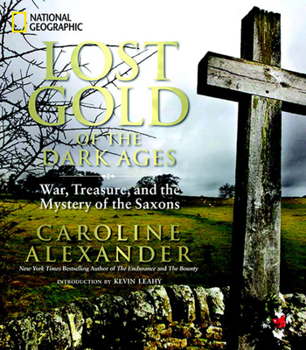 Hardcover Lost Gold of the Dark Ages: War, Treasure, and the Mystery of the Saxons Book