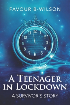 Paperback A Teenager in Lockdown: A Survivor's Story Book