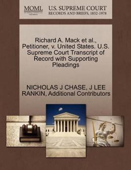 Paperback Richard A. Mack et al., Petitioner, V. United States. U.S. Supreme Court Transcript of Record with Supporting Pleadings Book