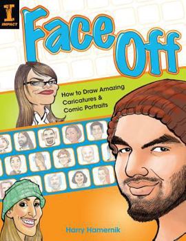 Paperback Face Off: How to Draw Amazing Caricatures & Comic Portraits Book