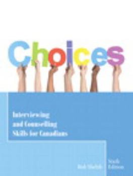 Paperback Choices: Interviewing and Counselling Skills for Canadians (6th Edition) Book