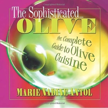 Paperback The Sophisticated Olive: The Complete Guide to Olive Cuisine Book