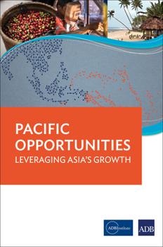 Paperback Pacific Opportunities: Leveraging Asia's Growth Book