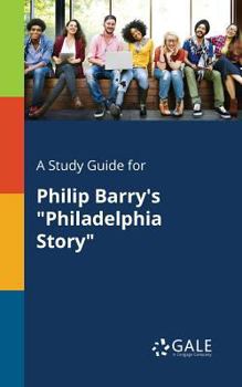 Paperback A Study Guide for Philip Barry's "Philadelphia Story" Book