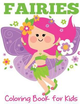 Fairies Coloring Book for Kids: Cute Fairies, Magical Gardens, and Enchanted Friends