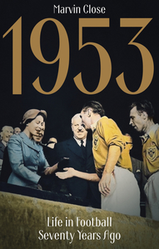Paperback 1953: Life in Football Seventy Years Ago Book
