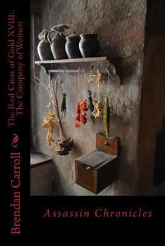 The Red Cross of Gold XVIII:.: The Company of Women - Book #18 of the Red Cross of Gold