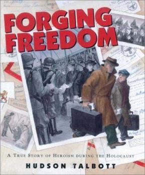 Hardcover Forging Freedom: A True Story of Heroism During the Holocaust Book