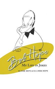 Bob Hope: My Life in Jokes