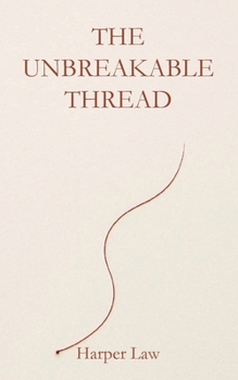 Paperback The Unbreakable Thread [Large Print] Book