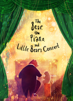 The Bear, the Piano and Little Bear's Concert - Book #3 of the Bear and the Piano