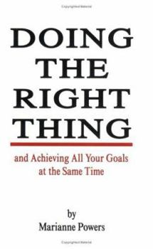 Paperback Doing the Right Thing and Achieving All Your Goals at the Same Time Book