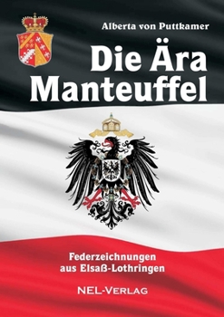 Paperback Die Ära Manteuffel, Federzeichnungen aus Elsaß-Lothringen [German] Book
