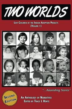 Paperback Two Worlds: Lost Children of the Indian Adoption Projects (Vol. 1): SECOND EDITION Book
