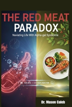 Paperback The Red Meat Paradox: Navigating Life With Alpha-gal Syndrome. Book