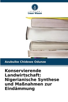 Konservierende Landwirtschaft: Nigerianische Synthese und Maßnahmen zur Eindämmung (German Edition)