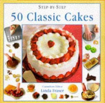 Hardcover Step-By-Step 50 Classic Cakes Book