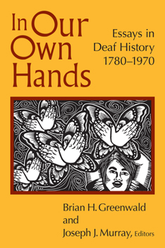 Paperback In Our Own Hands: Essays in Deaf History, 1780-1970 Book