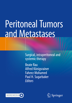 Paperback Peritoneal Tumors and Metastases: Surgical, Intraperitoneal and Systemic Therapy Book