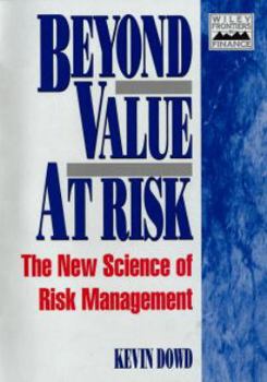 Paperback Beyond Value at Risk: The New Science of Risk Management Book