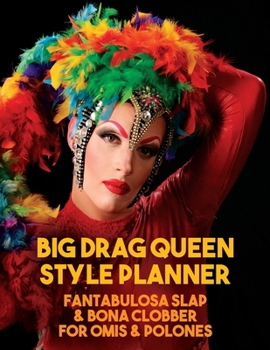 Big Queen Drag Style Planner. Blank Makeup and Fashion Templates with Brain-Dump, Storyboard and Music Playlist Pages. Develop Your Alter Egos with Story Boards and Get Really into the New You : Fanta