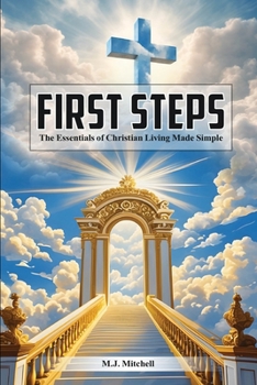 Paperback First Steps: The Essentials of Christian Living Made Simple Book