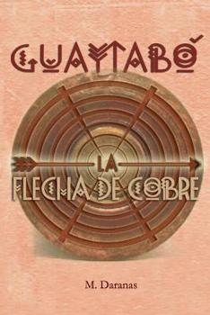 Paperback Guaytabo. La Flecha de Cobre [Spanish] Book