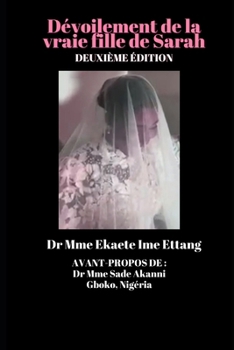 Dévoilement de la vraie fille de Sarah (Deuxième édition) (French Edition)