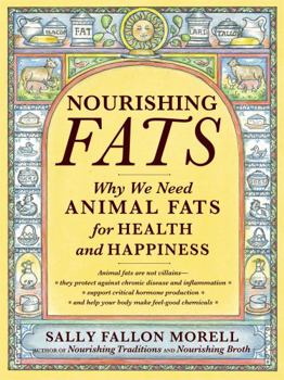 Paperback Nourishing Fats: Why We Need Animal Fats for Health and Happiness Book