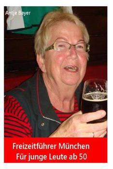 Paperback Freizeitführer München: Für junge Leute ab 50 [German] Book