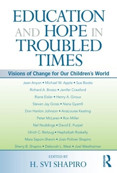 Paperback Education and Hope in Troubled Times: Visions of Change for Our Children's World Book