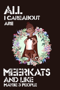 I Like Meerkats & Maybe 3 People Lover Birthay Gift: 6x9 Journal, Lined Writing Notebook 120 Pages