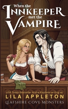 When the Innkeeper Met the Vampire: A Cozy Romantasy Monster Romance (Leafshire Cove Monsters)