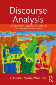 Paperback Discourse Analysis: The Questions Discourse Analysts Ask and How They Answer Them Book