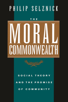 Paperback The Moral Commonwealth: Social Theory and the Promise of Community Book