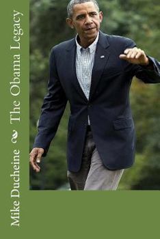 Paperback The Obama Legacy: His Presidency According to FACTS Book