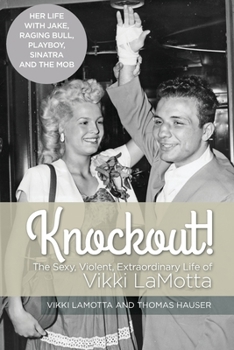 Paperback Knockout! The Sexy, Violent and Extraordinary Life of Vikki LaMotta Book