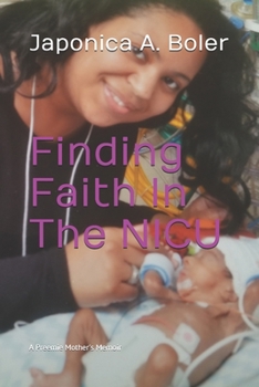 Paperback Finding Faith In The NICU: A Preemie Mother's Memoir Book