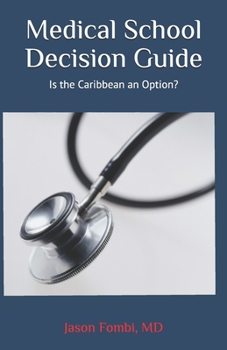 Paperback Medical School Decision Guide: Is the Caribbean an Option? Book