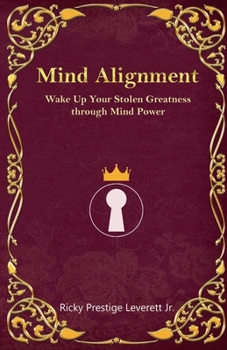 Paperback Mind Alignment: Wake Up Your Stolen Greatness Through Mind Power Book