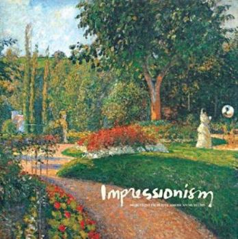 Hardcover Impressionism: Selections from Five American Museums Book