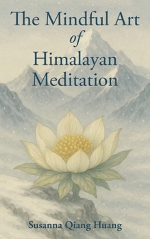 Paperback The Mindful Art of Himalayan Meditation Book