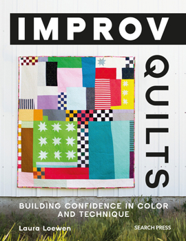 Paperback Improv Quilts: Building Confidence in Color and Technique Book