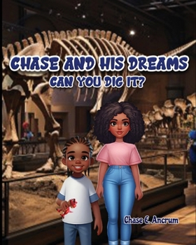 Paperback Chase and His Dreams: Can You Dig It? Book