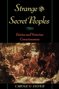 Paperback Strange & Secret Peoples: Fairies & Victorian Consciousness Book