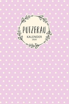 Putzfrau Kalender 2020: Geschenk Wochenplaner, Terminkalender 2020 f�r Reinigungskraft, Haushaltshilfe, Beruf, B�ro, Danke Geschenkidee zu Weihnachten unter 10 Euro als Planer Organizer, Timer, Jahres