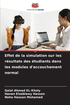 Effet de la simulation sur les résultats des étudiants dans les modules d'accouchement normal (French Edition)