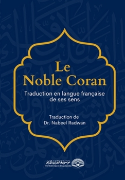 Paperback Le Noble Coran - Traduction en langue française de ses sens [French] Book