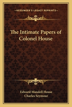 Paperback The Intimate Papers of Colonel House Book