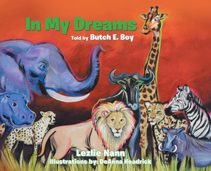 Hardcover In My Dreams: Story Told by Butch E. Boy Book